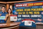 Gaji Ke-13 PNS 2026 Jadwal Resmi Pencairan Syarat dan Informasi Lengkap dari Pemerintah