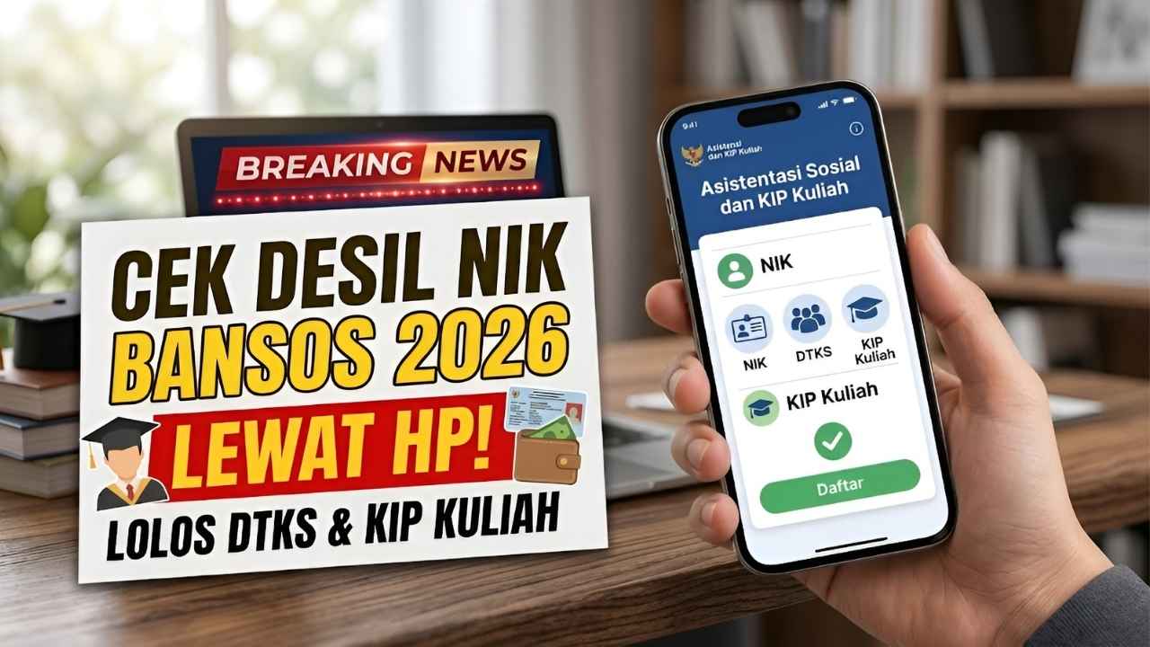 Cara Praktis Cek Desil NIK Bansos 2026 via Smartphone: Panduan DTKS dan KIP Kuliah