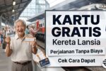 Kartu Kereta Gratis Lansia Indonesia 2026 Panduan Resmi Syarat dan Manfaat Perjalanan Hemat